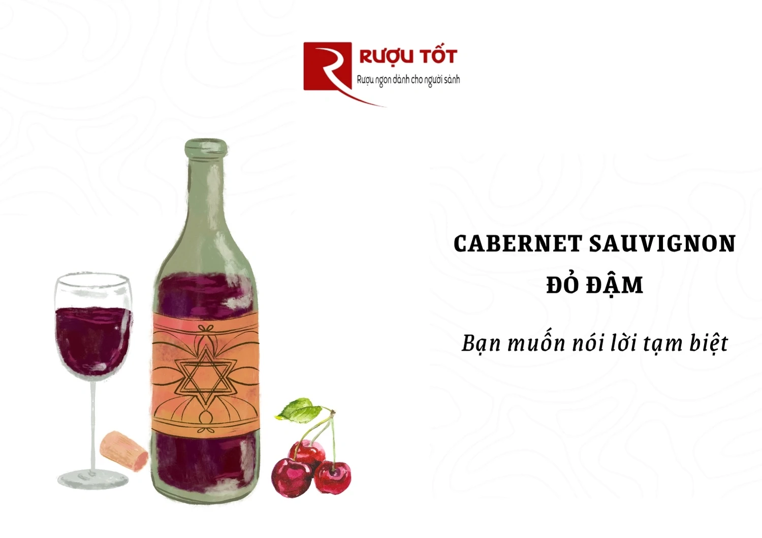 Cabernet Sauvignon đỏ đậm để chia tay