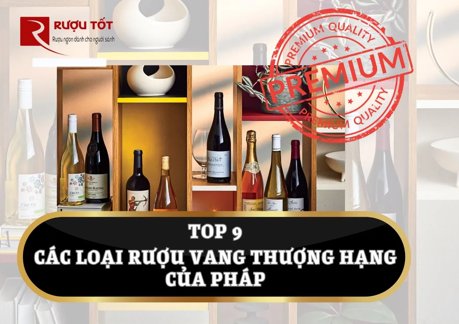 Top 9 các loại rượu vang thượng hạng của pháp